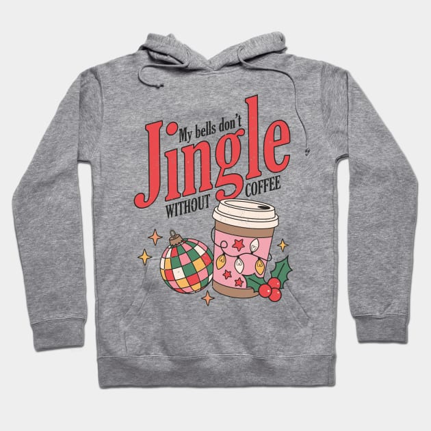 My Bells Don't Jingle Without Coffee Hoodie by MZeeDesigns